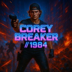 Corey Breaker // 1984