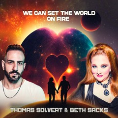 Thomas Solvert & Beth Sacks - We Can Set The World On Fire (Extended Mix)