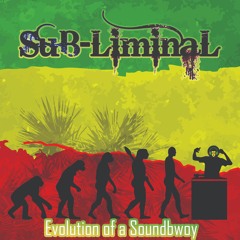 Sub - Liminal Evolution Of A Soundbwoy