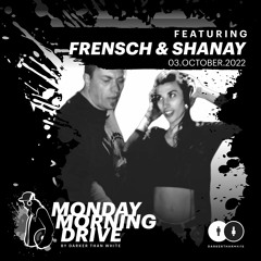 FRENSCH & SHANAY - Monday Morning Drive 03 - 10 - 2022