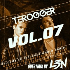 Welcome To Terogger World Radio - Vol.07 // Guestmix by L3N