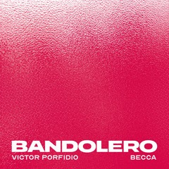 BANDOLERO (feat. Becca)