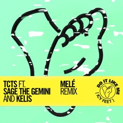 Do It Like Me (Icy Feet) (Melé Remix) [feat. Sage The Gemini & Kelis]