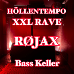 RØJAX @ HÖLLENTEMPO XXL RAVE
