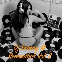 DJ Danny M Remember Vol 2 (20.11.16)