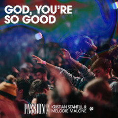 God, You’re So Good (Live) [feat. Melodie Malone]
