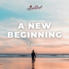 Gloam - A New Beginning