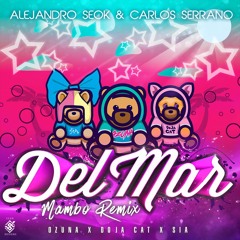 Ozuna, Doja Cat & Sia - Del Mar (Alejandro Seok & Carlos Serrano Mambo Remix)