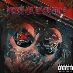 Demons Are Jealous of Me