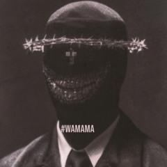 #WAMAMA