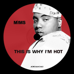 MiMS - This Is Why I'm Hot (Jordan Dae Remix)