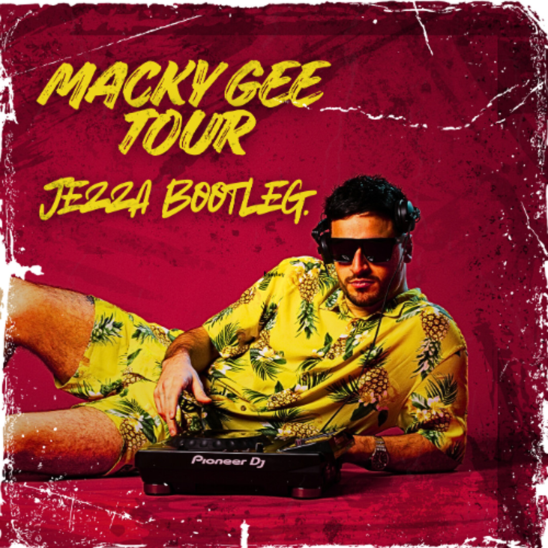 Stream Macky Gee - Tour [JEZZA BOOTLEG] Free DL by Jezza | Listen ...