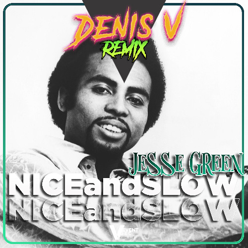 Jesse Green - Nice and slow ( Denis V remix ) -  113 Bpm