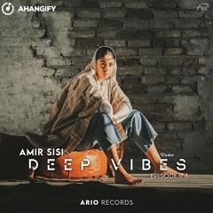 Deep Vibes EP07 By Amir SISI
