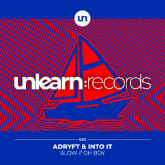 Adryft & Into It // Blow (Original Mix)