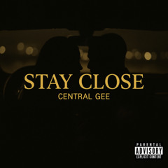 STAY CLOSE
