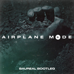 AirplaneMode - Bones - BAUREAL Edit