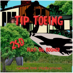 Tip Toeing (2SD Feat. Da Boomer)