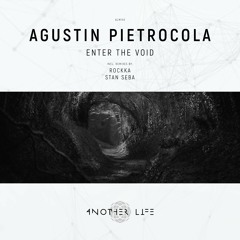 Agustin Pietrocola - Enter The Void (Stan Seba Remix) [Another Life Music]