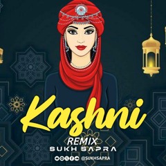 Kashni (Indo House Mix) | Sukh Sapra | Jasmine Sandlas | @sukhsapra