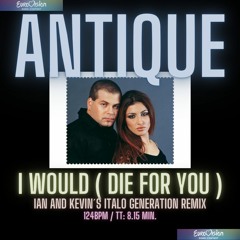 ANTIQUE - I WOULD ( DIE FOR YOU )