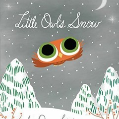 [Get] [KINDLE PDF EBOOK EPUB] Little Owl's Snow by  Divya Srinivasan 🗃️