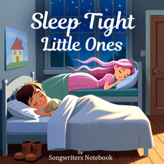 Sleep Tight Little Ones