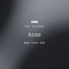 Kev invites Acme