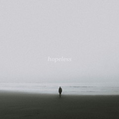 Hopeless | Sad Indie Folk