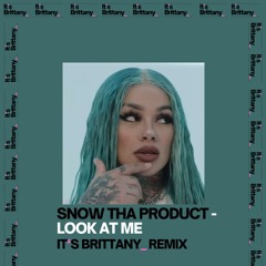 Snow Tha Product- Look At Me (It's Brittany_ Remix)