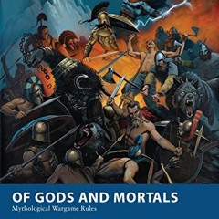 GET EBOOK 📪 Of Gods and Mortals: Mythological Wargame Rules (Osprey Wargames) by  An