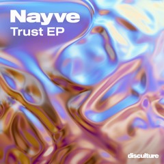 Nayve - Trust EP (Disculture)