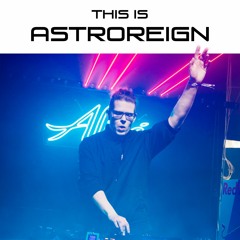 This Is Astroreign 💿