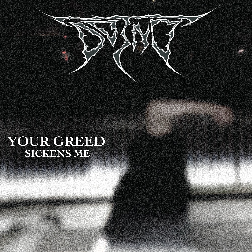 YOUR GREED SICKENS ME