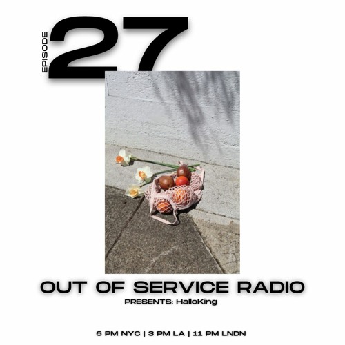 Out of Service Radio Ep. 27 w/ HALLOKING