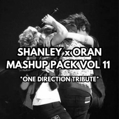 SHANLEY x ORAN MASHUP PACK VOL 11 *ONE DIRECTION TRIBUTE* (FREE DL)