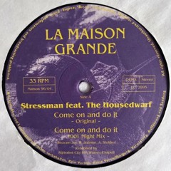 Stressman & The Housedwarf - Come On And Do It (Original Mix)