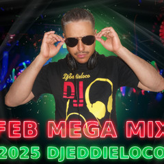 FEB MEGA MIX 2025 DJEDDIELOCO