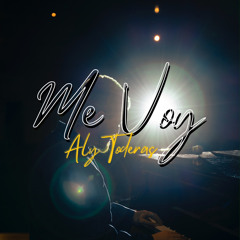 Aly Toderas - Me voy