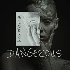 Dangerous
