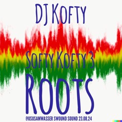 DJ Kofty @Usus am Wasser "Softy Kofty 3 - Roots"