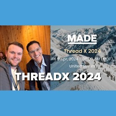 ThreadX 2024, Was It Worth It?