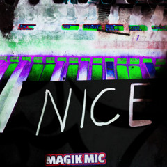 MAGIK MIC -  NICE