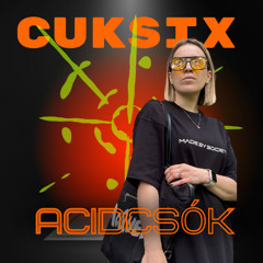 Cuksix - Acidcsók  | hard acid techno set