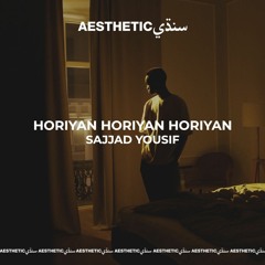 Horiyan Horiyan Khareen Pair Hali Aa- Sajjad Yousif - Aesthetic Sindhi