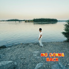 NO GOING BACK