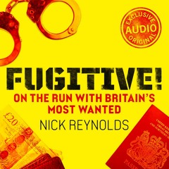 Fugitive! with Nick Reynolds - Audiobook sample