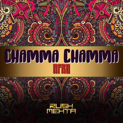 Rush Mehta - Chamma Chamma