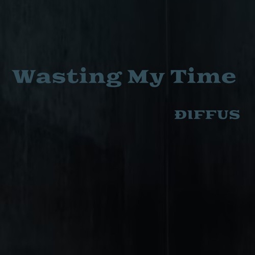 Wasting My Time (CP)