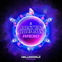 Lost In Dreams Radio 006 ft. helloworld